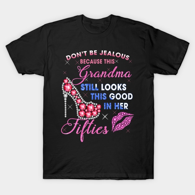 Don’t be jealous because this Grandma still looks this good in her Fifties Shirt T-Shirt by Alana Clothing